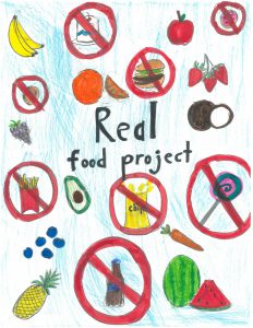 A poster With Real Food Project in the middle and various foods drawn on a light blue background with unhealthy foods drawn with a red circle and line through it over them.