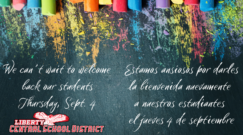 Chalk at the top on a blackboard with the Liberty Central school district logo at bottom right with We can't wait wait to welcome back our students on Thursday, Sept. 4, in English and Spanish.